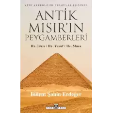 Antik Mısır’ın Peygamberleri