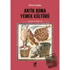 Antik Roma Yemek Kültürü Yemek Tarifleri İle