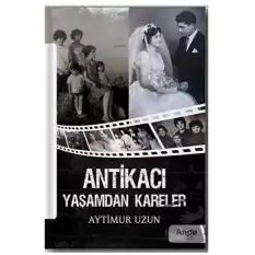 Antikacı Yaşamdan Kareler