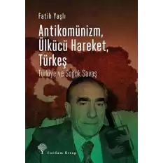 Antikomünizm Ülkücü Hareket Türkeş