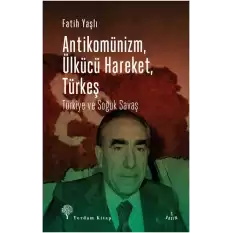 Antikomünizm Ülkücü Hareket Türkeş