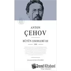 Anton Çehov Bütün Eserleri 3 (Ciltli)