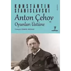 Anton Çehov ve Oyunları Üstüne