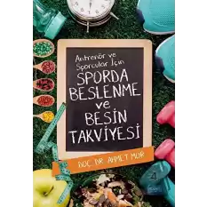 Antrenör ve Sporcular İçin Sporda Beslenme ve Besin Takviyesi