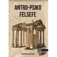 Antro - Psiko Felsefe (2. Kitap)