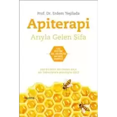 Apiterapi - Arıyla Gelen Şifa