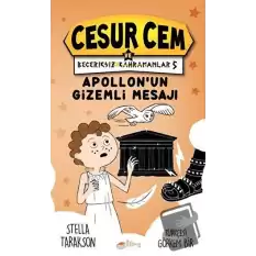 Apollon’un Gizemli Mesajı - Cesur Cem ve Beceriksiz Kahramanlar 5 (Ciltli)