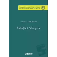 Arabağlantı Sözleşmesi İstanbul Üniversitesi Hukuk Fakültesi Özel Hukuk Yüksek Lisans Tezleri Dizisi No: 78