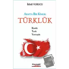 Arafta Bir Kimlik : Türklük