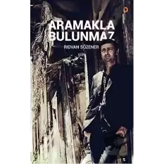 Aramakla Bulunmaz