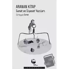 Aranan Kitap: Sanat ve Siyaset Yazıları