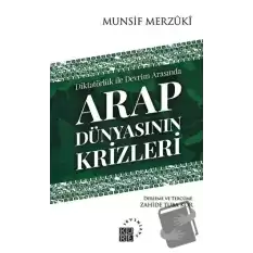 Arap Dünyasının Krizleri