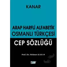 Arap Harfli Alfabetik Osmanlı Türkçesi Cep Sözlüğü