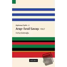 Arap-İsrail Savaşı 1967 - Diplomasi Tarihi 2