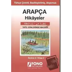 Arapça Hikayeler - Tatil Günlerinde Macera (Derece 2)