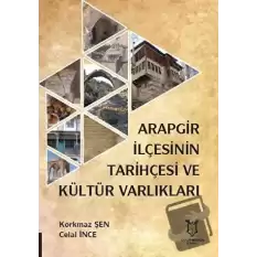 Arapgir İlçesinin Tarihçesi ve Kültür Varlıkları