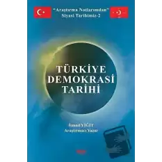 Araştırma Notlarımdan Siyasi Tarihimiz 2 - Türkiye Demokrasi Tarihi