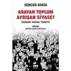 Arayan Toplum, Ayrışan Siyaset: Dünden Yarına Türkiye