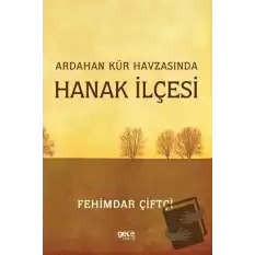 Ardahan Kür Havzasında Hanak İlçesi