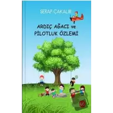 Ardıç Ağacı ve Pilotluk Özlemi