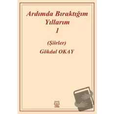 Ardımda Bıraktığım Yıllarım Cilt 1