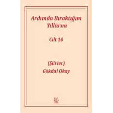 Ardımda Bıraktığım Yıllarım Cilt -10