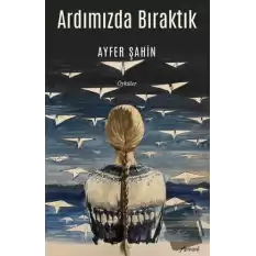 Ardımızda Bıraktık