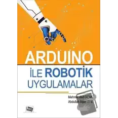 Arduino İle Robotik Uygulamalar