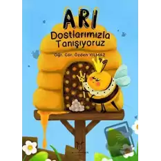 Arı Dostlarımızla Tanışıyoruz