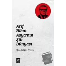 Arif Nihat Asyanın Şiir Dünyası