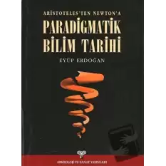 Aristotelesten Newtona Paradigmatik Bilim Tarihi