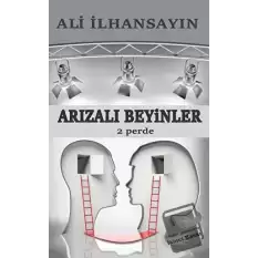 Arızalı Beyinler - 2 Perde