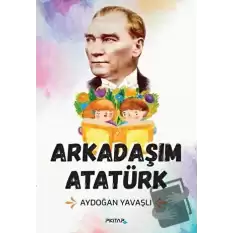 Arkadaşım Atatürk