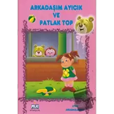 Arkadaşım Ayıcık ve Patlak Top