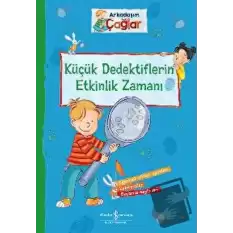 Arkadaşım Çağlar - Küçük Dedektiflerin Etkinlik Zamanı