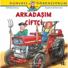 Arkadaşım Çiftçi - Dünyayı Öğreniyorum