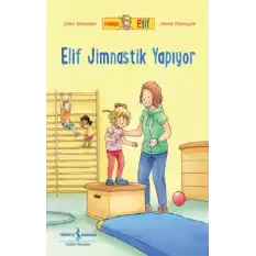 Arkadaşım Elif - Elif Jimnastik Yapıyor