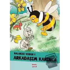 Arkadaşım Karınca - Balarısı Vızdık 1