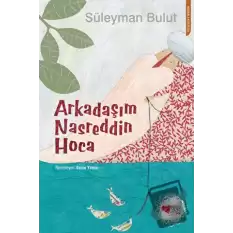 Arkadaşım Nasreddin Hoca