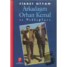 Arkadaşım Orhan Kemal ve Mektupları (Ciltli)