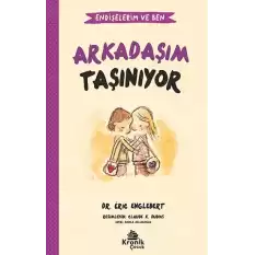 Arkadaşım Taşınıyor - Endişelerim ve Ben