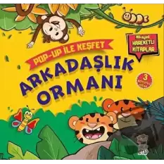 Arkadaşlık Ormanı - Pop-Up İle Keşfet (Ciltli)