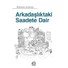 Arkadaşlıktaki Saadete Dair