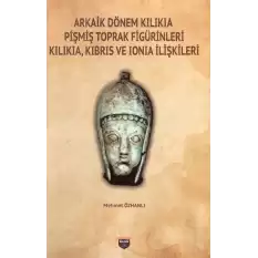 Arkaik Dönem Kilikia Pişmiş Toprak Figürinleri