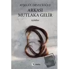 Arkası Mutlaka Gelir