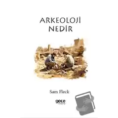 Arkeoloji Nedir?