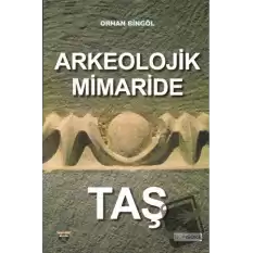 Arkeolojik Mimaride Taş