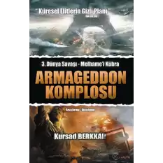 Armegeddon Komplosu - 3. Dünya Savaşı-Melhamei Kübra