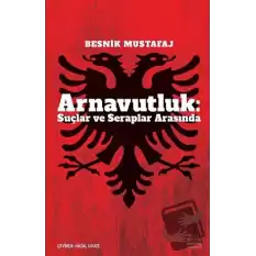 Arnavutluk: Suçlar ve Seraplar Arasında