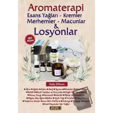 Aromaterapi - Esans Yağları, Kremler, Merhemler, Macunlar ve Losyonlar